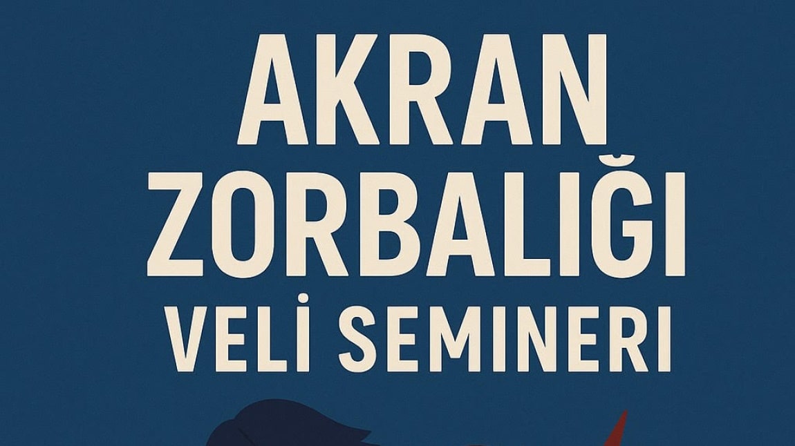 Akran Zorbalığı Veli Semineri Duyurusu